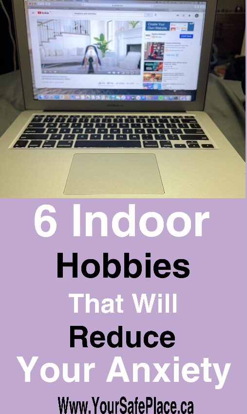 6 Indoor Hobbies That will Reduce Your Anxiety