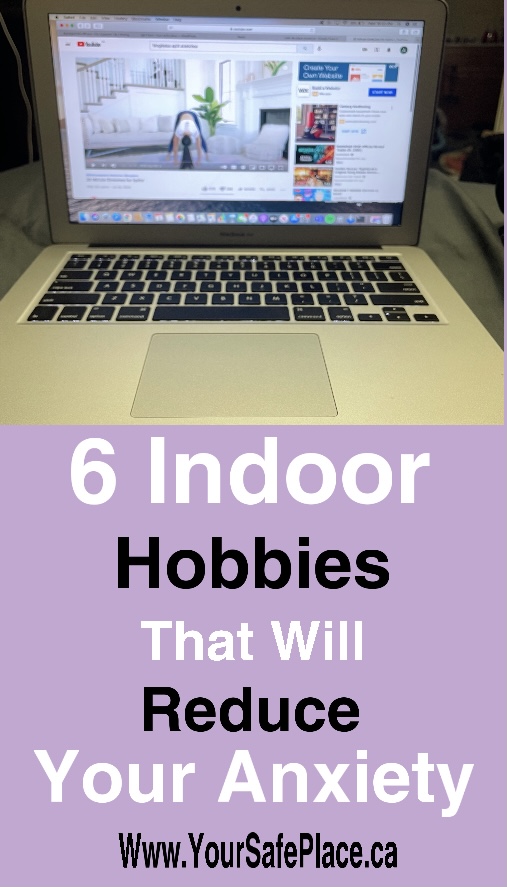 6 Indoor Hobbies That Will Reduce Your Anxiety!